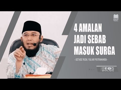 4 AMALAN JADI SEBAB MASUK SURGA | USTADZ RIZAL YULIAR PUTRANANDA
