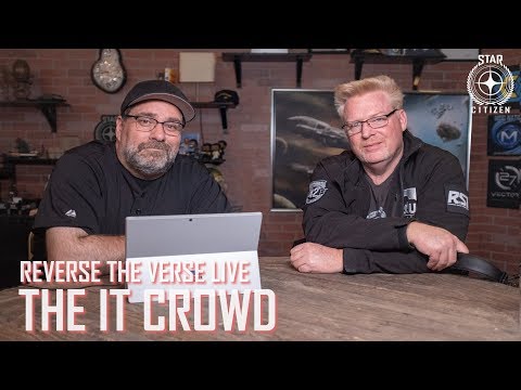 Star Citizen: Reverse the Verse LIVE - The IT Crowd