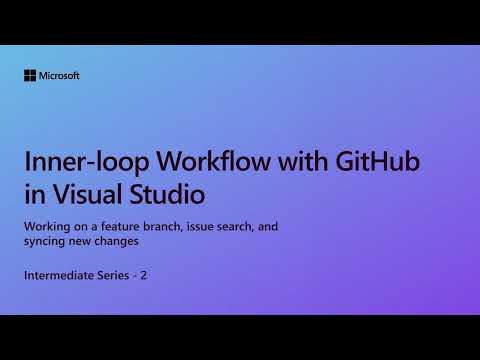 Inner-loop Workflow with GitHub in Visual Studio [Ep 2] | Intermediate Series