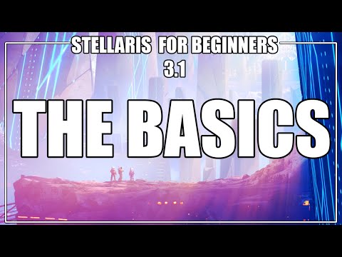 How to Play Stellaris 3.2 - The Basics
