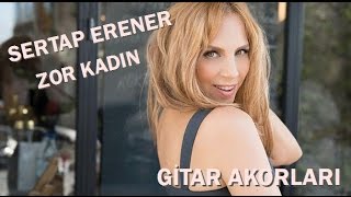 Sertab Erener - Zor Kadın - Gitar Akorları