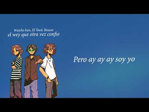 El Wey Que Otra Vez Confió - Wuicho Kun