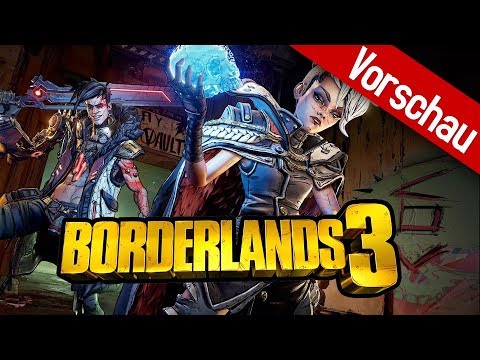Borderlands 3 in der Vorschau / Preview: Die Rückkehr des Loot-Shooter-Königs?