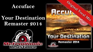 Accuface - Your Destination (Original Vocal Edit) 2014 Remaster