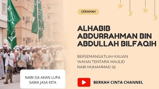 Download lagu HABIB ABDURRAHMAN BILFAQIH !!! BERSEMANGATLAH WAHAI TENTARA MAULID NABI MUHAMMAD ﷺ mp3