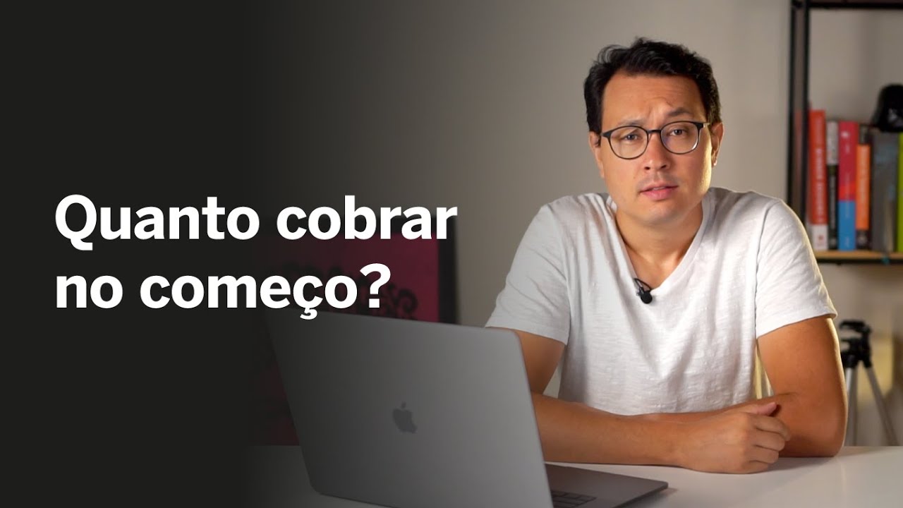 Quanto cobrar no começo?