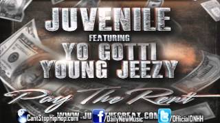 Juvenile - Pay The Rent (Feat. Yo Gotti &amp; Young Jeezy)