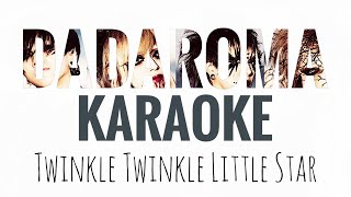 DADAROMA「Twinkle twinkle little star」「Karaoke」