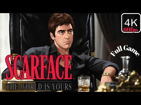 SCARFACE: THE WORLD IS YOURS FULL GAME WALKTHROUGH - 4K (NO COMMENTARY)