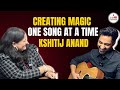 The Perfect Blend of Aditya Kashyap and Darshan Raval: Kshitij Anand 