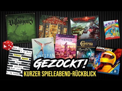 Gezockt! Critical Mass, Downforce, Concordia Venus, Villainous, Die Tavernen im Tiefen Tal, uvm.