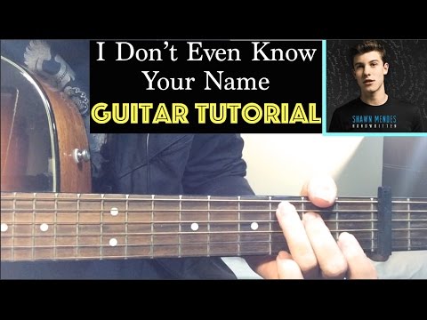 I Dont Even Know Your Name - Shawn Mendes