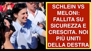 SCHLEIN VS MELONI: FALLITA SU SICUREZZA E CRESCITA. NOI PIÙ UNITI DELLA DESTRA