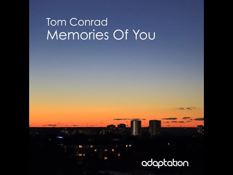 Tom Conrad - Memories Of You (Original Mix)