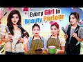 Every Girl In Beauty Parlour Ft Tena Jaiin The Paayal Jain