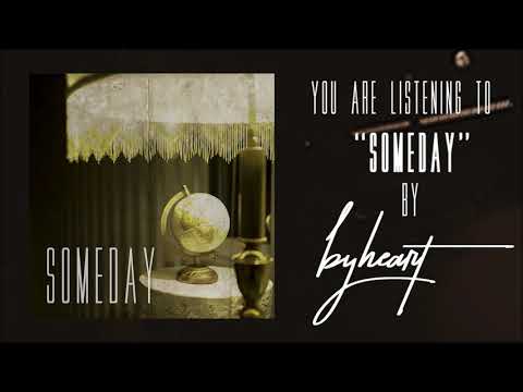 Byheart - Someday (OFFICIAL AUDIO)