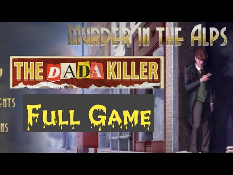 Murder In the Alps Dada Killer Full Game Walkthrough