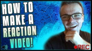 How To Make A Reaction Video for FREE! (SIMPLE & EASY)