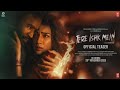 TERE ISHK MEIN TEASER Hindi Dhanush Kriti Sanon A R Rahman Aanand L Rai Bhushan Kumar