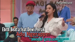 Download lagu Dewi Persik feat Ebith Beat'a - Adu Ngerapper - Sholat Gitu Loh - Live Perlan86 Band - mp3 Download lagu Dewi Persik feat Ebith Beat'a - Adu Ngerapper - Sholat Gitu Loh - Live Perlan86 Band - mp3
