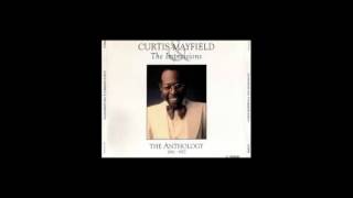 Curtis Mayfield - I&#39;m The One Who Loves You