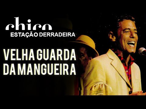 Chico Buarque em: Velha Guarda da Mangueira (DVD Estação Derradeira)