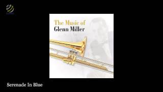 The Music Of Glenn Miller - &quot;Serenade In Blue&quot;