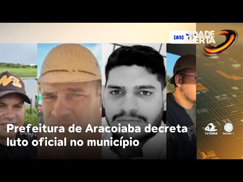 Prefeitura de Aracoiaba decreta luto oficial no município | Cidade Alerta CE