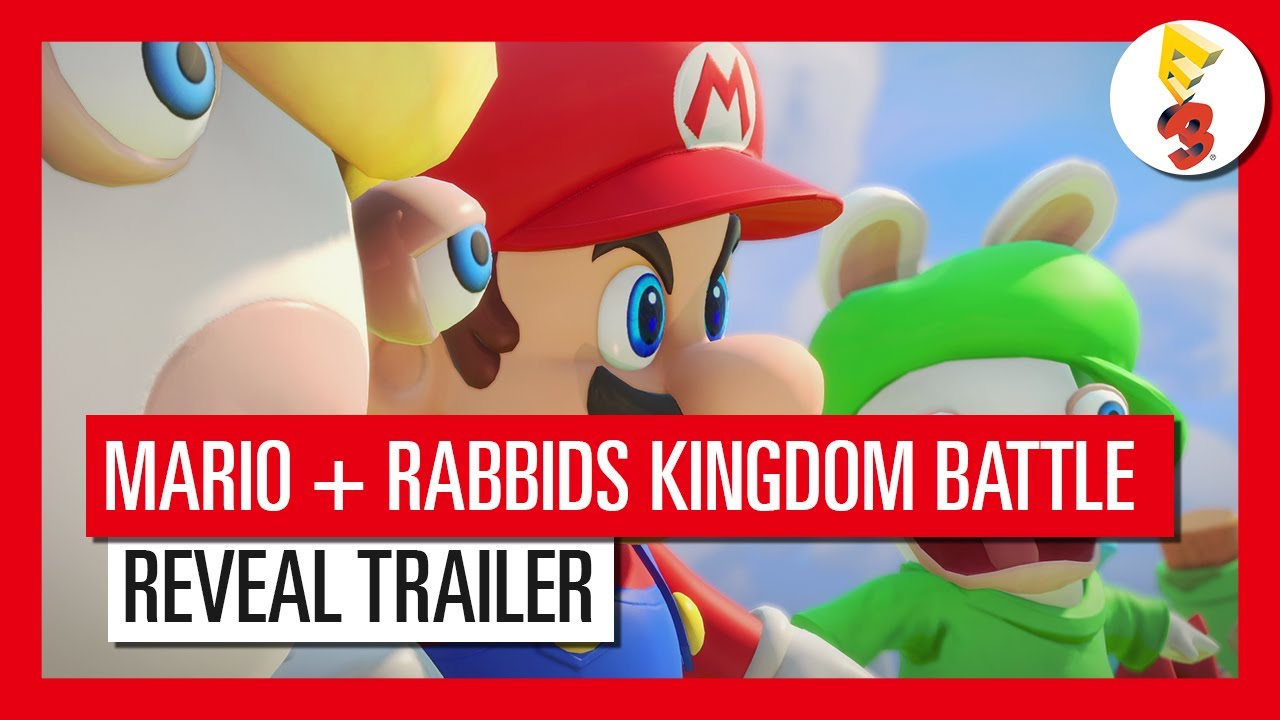 Mario + Rabbids Kingdom Battle - E3 2017 Reveal Trailer - YouTube