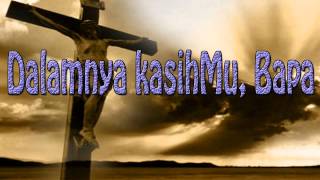 Download lagu Lagu Rohani Kristen - Dalamnya kasihMu, Bapa mp3 Download lagu Lagu Rohani Kristen - Dalamnya kasihMu, Bapa mp3