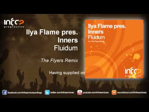 Ilya Flame pres. Inners - Fluidum (The Flyers Remix)