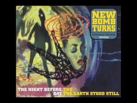 New Bomb Turks - Night Before The Day The Earth Stood Still (Full Album)
