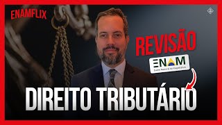 ENAMFLIX - Direito Tributário com Rafael Santos