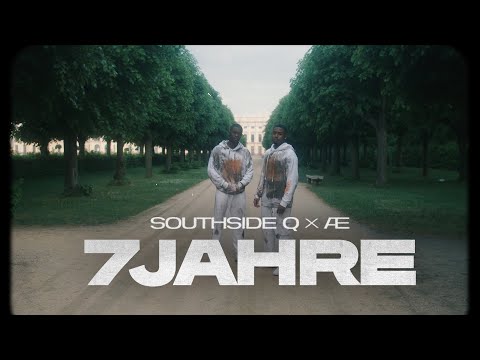 Southside Q x Æ - 7 JAHRE (prod. von Lord Jko, Leon Tiepold & PTL) [Official Video]