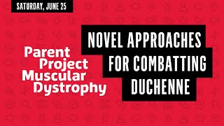 Novel Approaches for Combatting Duchenne -- PPMD 2022 Annual Conference