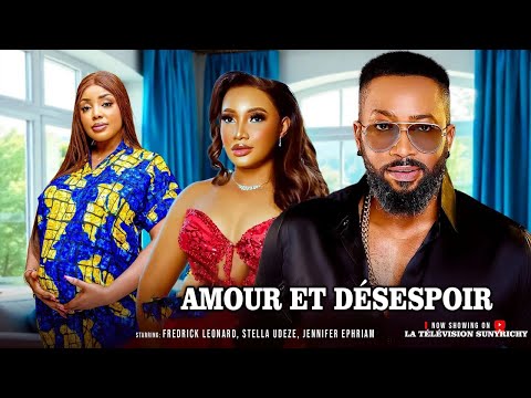 AMOUR ET DÉSESPOIR~ FREDERICK LEONARD, STELLA UDEZE Films nigérians 2025 Derniers films complets