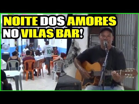 Noite dos Amores no Vilas Bar aqui em Araci Bahia
