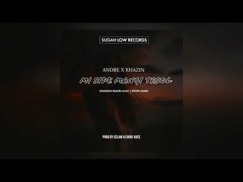Andre x Khazin - Mi Side Mangi Tasol [Audio]