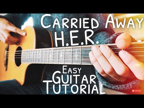 Her Carried Away Easy Guitar Tutorial For Beginner