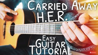 Carried Away H.E.R. Guitar Tutorial // Carried Away Guitar // Guitar Lesson #597