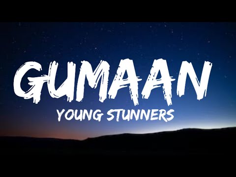 GUMAAN - Young Stunners | Talha Anjum | Talha Yunus | Prod. By Jokhay (Lyrics)