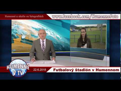 Humenne v TV   Futbalovy stadion  22062018