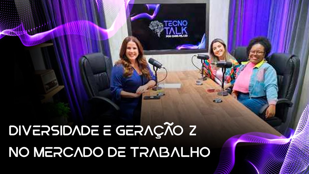 Diversidade e Geração Z no Mercado de Trabalho com Mari Galindo e Maria Dafne