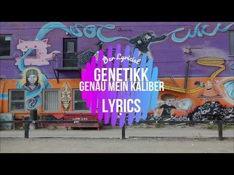 Genetikk - Genau mein Kaliber (Lyrics)