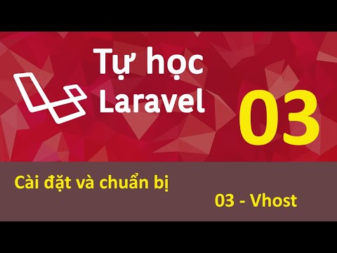 Lập trình Laravel Bài 3 Cài đặt và chuẩn bị 03 Vhost