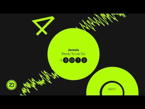 Jeroxis - Ready To Let Go [OFFICIAL]