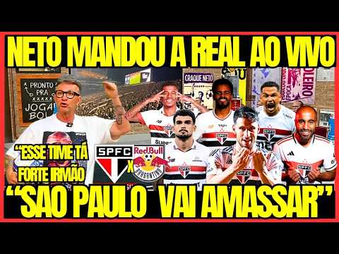 🚨OLHA O QUE O NETO DISSE DE SÃO PAULO X RB BRAGANTINO|VAI DAR SPFC| ULTIMAS NOTÍCIAS DO SÃO PAULO FC