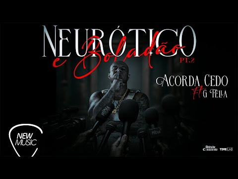Atitude Consciente, G Fella - Acorda Cedo (Neurótico e Boladão Pt. 2) [Vídeo Oficial]
