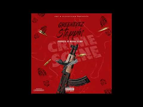 Greeneyez - Steppin (Prod.By Whodie Slim)
