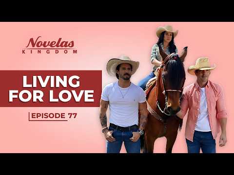 Living For Love | Episode - 77 | (English Dubbed) Mexican Novela Series